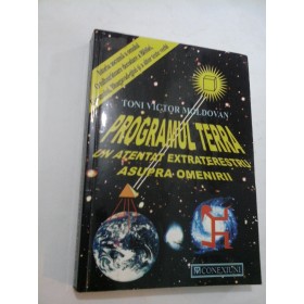 PROGRAMUL  TERRA  Un atentat extraterestru  asupra omenirii  -  Toni Victor MOLDOVAN